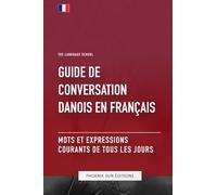 Guide de conversation Danois vers Français - Mots et expressions courants de tous les jours