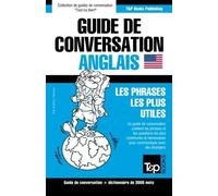 Guide De Conversation Français-Anglais Et Vocabulaire Thématique De 3000 Mots