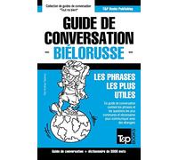 Guide de conversation Français-Biélorusse et vocabulaire thématique de 3000 mots