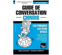 Guide De Conversation Français-Chinois Et Vocabulaire Thématique De 3000 Mots