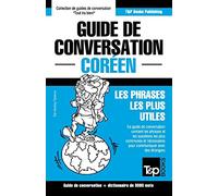 Guide de conversation Français-Coréen et vocabulaire thématique de 3000 mots
