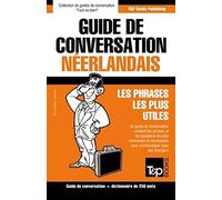 Guide De Conversation Français-Néerlandais Et Mini Dictionnaire De 250 Mots