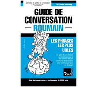 Guide De Conversation Français-Roumain Et Vocabulaire Thématique De 3000 Mots