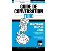Guide De Conversation Français-Turc Et Vocabulaire Thématique De 3000 Mots