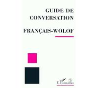Guide de conversation français-wolof - Inconnus - L'harmattan - Livre