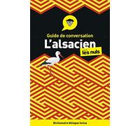 Guide de conversation - L'alsacien pour les nuls, 3ed