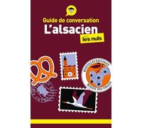 Guide de conversation - L'alsacien pour les Nuls, 4e éd - Bénédicte Keck - First - broché - Méthode de langue