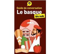 Guide de conversation - Le basque pour les Nuls, 4e éd Jean-Baptiste Coyos (Auteur), Jasone Salaberria-Fuldain (Auteur)