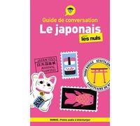 Guide de conversation - Le japonais pour les Nuls, 6e éd
