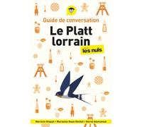 Guide de conversation - Le platt lorrain pour les Nuls, 2e éd