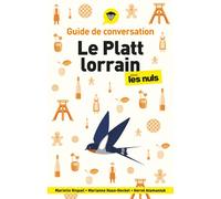 Guide de conversation - Le platt lorrain pour les Nuls, 2e éd - Marielle Rispail - First - Poche - Dictionnaire et encyclopédie