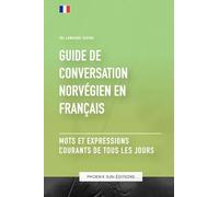 Guide de conversation Norvégien vers Français - Mots et expressions courants de tous les jours