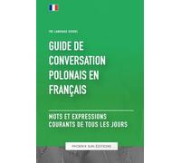 Guide de conversation Polonais vers Français - Mots et expressions courants de tous les jours