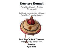 Guide de conversation trilingue français-anglais-fulfulde: French - Fulfulde - English Phrasebook