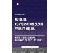 Guide de conversation Zazaki vers Français - Mots et expressions courants de tous les jours