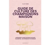 Guide de culture des champignons Elliot Web (Auteur)