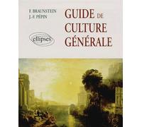 Guide de culture générale - De l'Antiquité à la période contemporaine - Florence Braunstein - Ellipses - broché - Livre