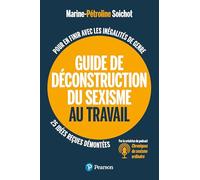 Guide de déconstruction du sexisme au travail Pour en finir avec les inégalités de genre - Marine-Pétroline Soichot - Pearson France - broché - Guide