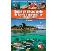 Guide de découverte de la vie sous-marine à faible profondeur - Atlantique et Manche - 2ed Manche et Atlantique - FFESSM CIBPL - Gap Eds - broché - Guide