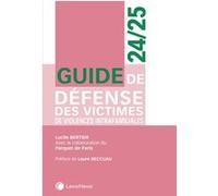 Guide de défense des victimes de violences intrafamiliales 24/25 Lucile Bertier (Auteur)