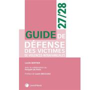 Guide de défense des victimes de violences intrafamiliales 27/28 - Lucile Bertier - LexisNexis - relié - Guide