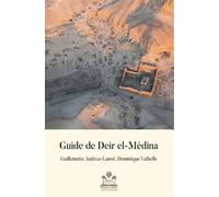 Guide de Deir el-Médina Un village d'artistes - Guillemette Andreu-Lanoë - Inst.français Archeologie Orientale Du Caire - broché - Essai