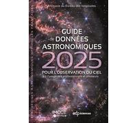 Guide de données astronomiques 2025 Pour l'observation du ciel, à l'usage des professionnels et amateurs - IMCCE - Edp Sciences - broché - Guide