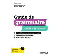Guide de grammaire simple et progressif: Avec exercices et corrigés