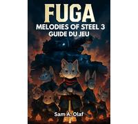 Guide de jeu Fuga Melodies of Steel 3: Maîtrisez les stratégies, les secrets et les tactiques
