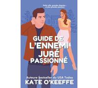 Guide de l’ennemi juré passionné: Une comédie romantique pétillante où les ennemis font les meilleurs amoureux