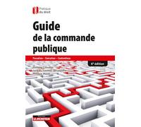Guide de la commande publique Passation - Exécution - Contentieux - Philippe Cossalter - Le Moniteur - broché - Guide