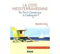 Guide de la cote mediterranenne Languedoc Roussillon, Costa Brava, de la Camargue à Cadaquès, la Côte en tongs... - Alexandre Léoty - Privat - broché - Guide