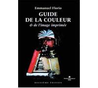 Guide de la couleur et de l'image imprimée - Emmanuel Florio - Perrousseaux Atelier - broché - Guide