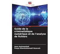 Guide de la criminalistique numérique et de l'analyse de fichiers