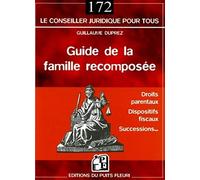 Guide de la famille recomposée : Droits parentaux, dispositifs fiscaux, successions