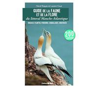 Guide De La Faune Et De La Flore Du Littoral Manche-Atlantique - Oiseaux, Plantes, Poissons, Coquillages, Crustacées