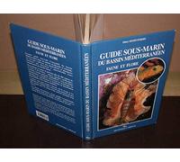 Guide De La Faune Et De La Flore Sous-Marines Du Bassin Mediterraneen