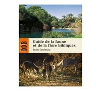Guide De La Faune Et La Flore Bibliques