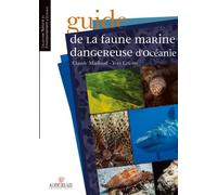 Guide de la faune marine dangereuse d'Océanie - Céline MAILLAUD - Au Vent Des Iles - broché - Guide