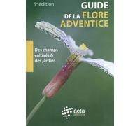 Guide de la flore adventice des champs cultivés & des jardins