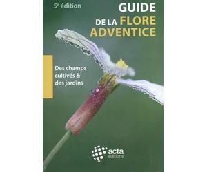Guide de la flore adventice des champs cultivés & des jardins