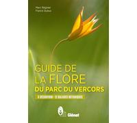 Marc Regnier – Guide de la flore du Parc du Vercors – À découvrir : 12 balades botaniques – Broché