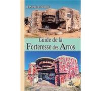 Guide de la Forteresse des Arros Lescorce Jean-Paul (Auteur)
