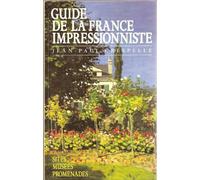 Guide De La France Impressionniste - Sites, Musées, Promenades