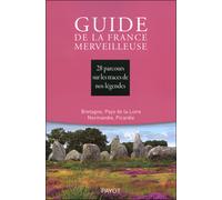 Guide de la France merveilleuse : Bretagne, Pays de la Loire, Normandie, Picardie - Collectif - Payot - broché - Guide