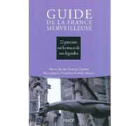 Collectif – Guide de la France merveilleuse : Paris, Ile-de-France, Bourgogne, Alsace – Broché