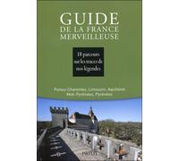 Guide de la France merveilleuse : Poitou-Charentes, Limousin, Aquitaine, Midi-Pyrénées, Pyrénées Midi-pyrenees, pyrenees - Collectif - Payot - broché - Guide
