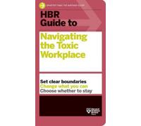 Guide de la HBR pour naviguer dans un environnement de travail toxique