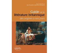 Guide de la littérature britannique des origines à nos jours