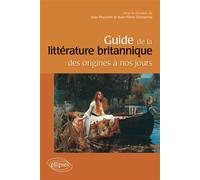 Guide de la littérature britannique des origines à nos jours - Jean Pouvelle - Ellipses - broché - Guide